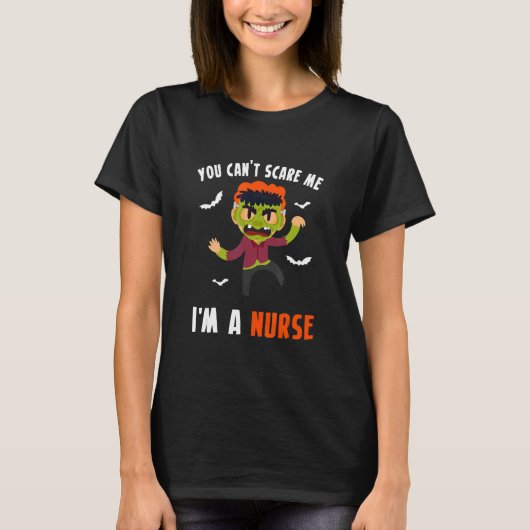 You Cant Scare Me Im A Nurse 1 Tシャツ (正面)