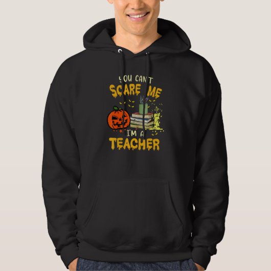 You Cant Scare Me Im A Teacher Halloween Trick or  パーカ (正面)