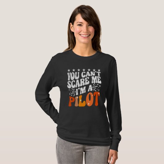 You Can't Scare Me I'm An Airplane Pilot Flying Fl Tシャツ (正面フル)