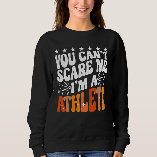 You Can't Scare Me I'm An Athlete Funny Runner Spo スウェットシャツ (正面)