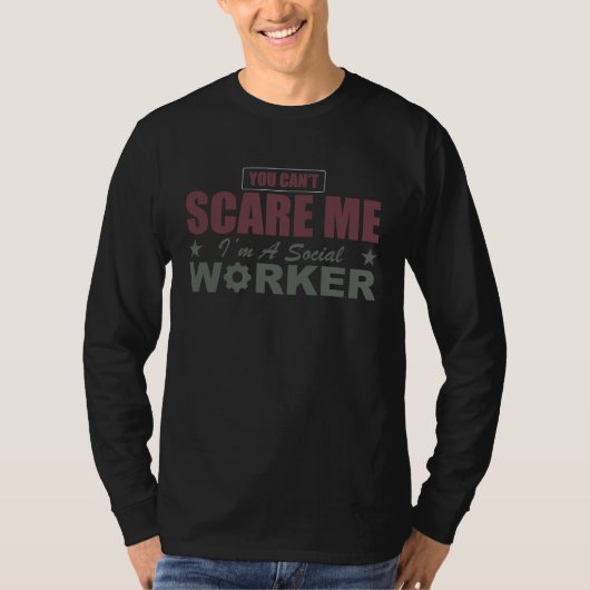 You cant scare me im social worker tシャツ (正面)