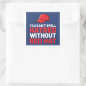 You Can't Spell Hatred Without Red Hat スクエアシール (バッグ)
