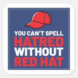 You Can't Spell Hatred Without Red Hat スクエアシール