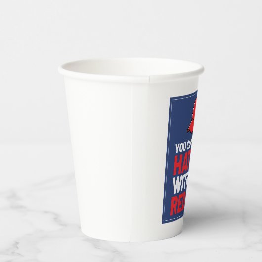 You Can't Spell Hatred Without Red Hat 紙コップ (右)