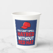 You Can't Spell Hatred Without Red Hat 紙コップ (正面)