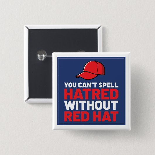 You Can't Spell Hatred Without Red Hat 缶バッジ (正面&裏面)