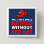 You Can't Spell Hatred Without Red Hat 缶バッジ (正面)