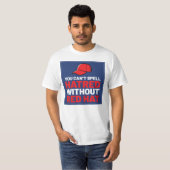 You Can't Spell Hatred Without Red Hat Tシャツ (正面フル)