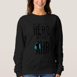 You Can't Spell Hero Without Hr スウェットシャツ