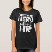 You Can't Spell Hero Without Hr Human Resources Em Tシャツ (正面)