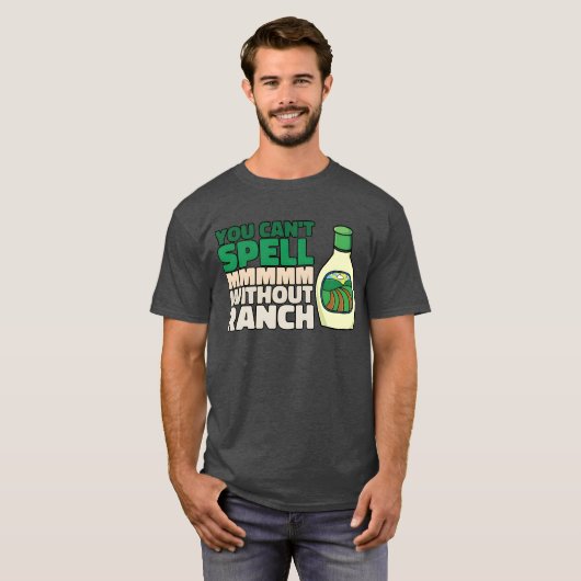 You Cant Spell MMMMM Without Ranch Lover Ranch fri Tシャツ (正面フル)