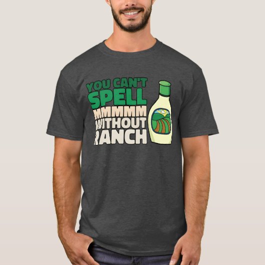 You Cant Spell MMMMM Without Ranch Lover Ranch fri Tシャツ (正面)