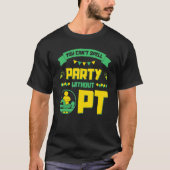 You Can't Spell Party without PT, Physical Therapi Tシャツ (正面)