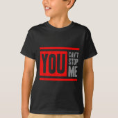 You Can't Stop Me Break Through Motivation  Tシャツ (正面)