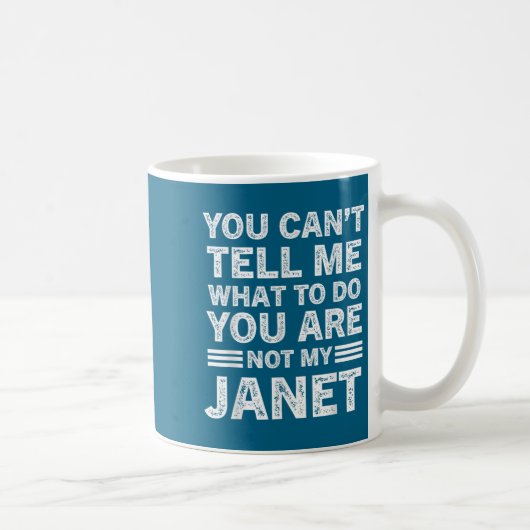 You Can't Tell Me What To Do You Are Not My Janet  コーヒーマグカップ (右)