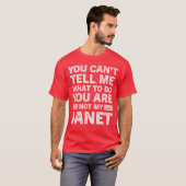 You Can't Tell Me What To Do You Are Not My Janet Tシャツ (正面フル)