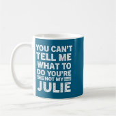 You Can't Tell Me What To Do You Are Not My Julie  コーヒーマグカップ (左)
