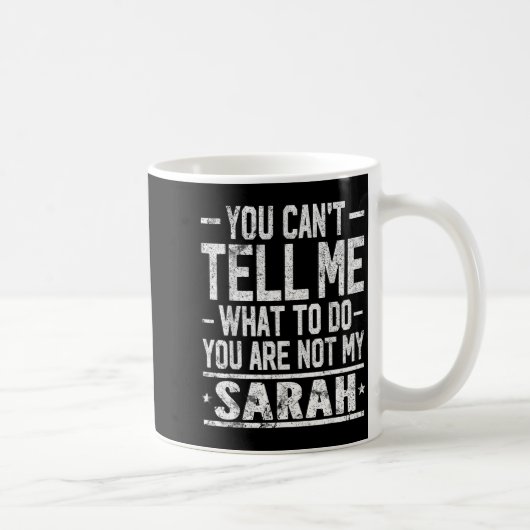 You Can't Tell Me What To Do You Are Not My Sarah  コーヒーマグカップ (右)