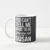 You Can't Tell Me What To Do You Are Not My Susan コーヒーマグカップ (左)
