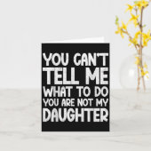 You Can't Tell Me What To Do You're Not My Daughte カード (黄色い花)
