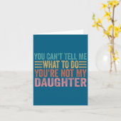 You Can't Tell Me What To Do You're Not My Daughte カード (黄色い花)