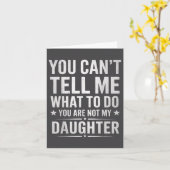 You Can't Tell Me What To Do You're Not My Daughte カード (黄色い花)