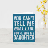 You Can't Tell Me What To Do You're Not My Daughte カード (黄色い花)