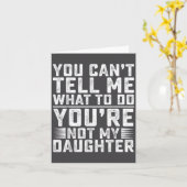 You Can't Tell Me What To Do You're Not My Daughte カード (黄色い花)