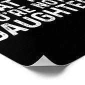 You Can't Tell Me What To Do You're Not My Daughte ポスター (角)