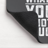 You Can't Tell Me What To Do You're Not My Daughte マウスパッド (コーナー)