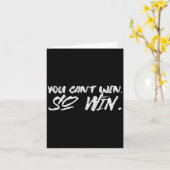 You Can't Win So Win Motivational Quote Men Women  カード (黄色い花)
