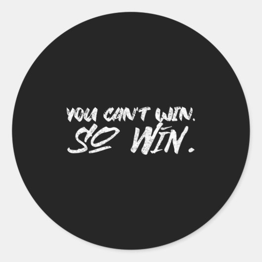You Can't Win So Win Motivational Quote Men Women  ラウンドシール (正面)