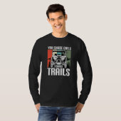 You Chase Girls Chase Trails Funny UTV SxS Side by Tシャツ (正面フル)