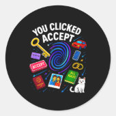 You Clicked Accept Funny Data Privacy Tech Geek Gi ラウンドシール (正面)