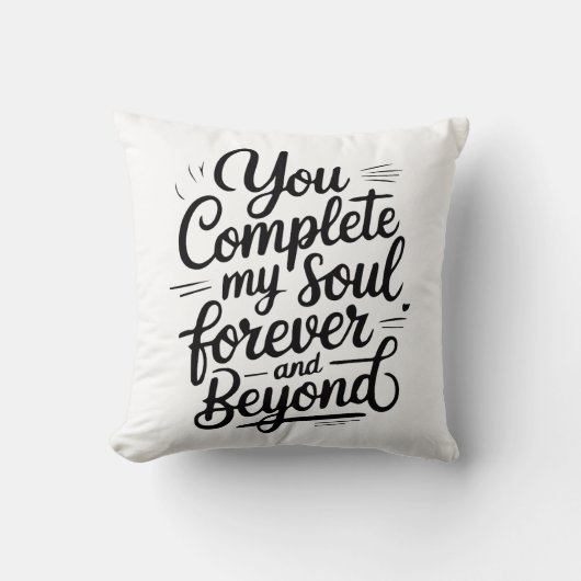 You Complete My Soul – Forever & Beyond Love Quote クッション (正面)