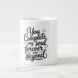 You Complete My Soul – Forever & Beyond Love Quote ジャンボコーヒーマグカップ