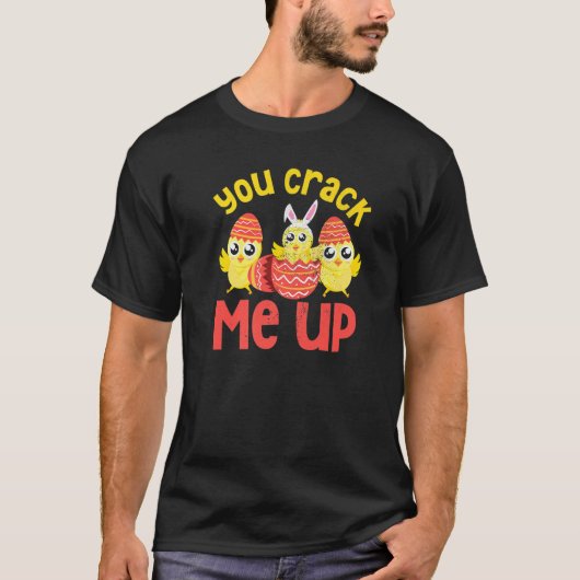 You Crack Me Up Cute Chicks Easter Tシャツ (正面)