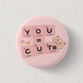 You = Cute | かわいい猫ボタン 缶バッジ (正面)