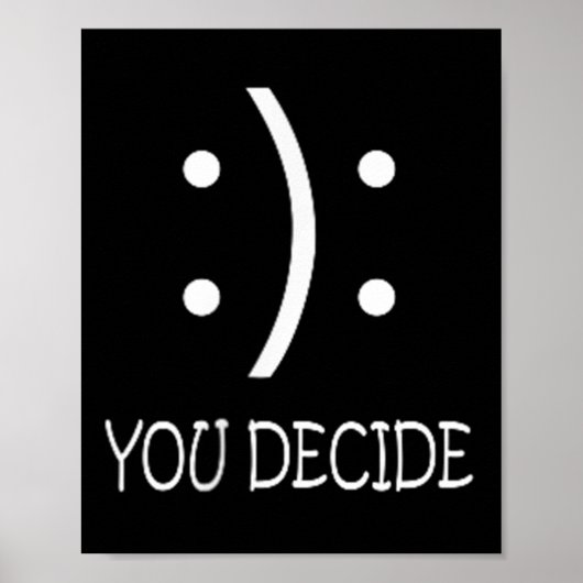 You Decide - HappyまたはSad顔 – 黒 – Uni - Spo ポスター (正面)