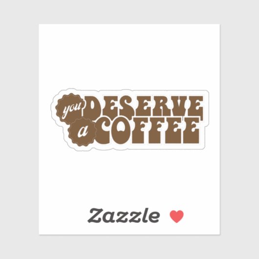 You Deserve a Coffee シール (シート)