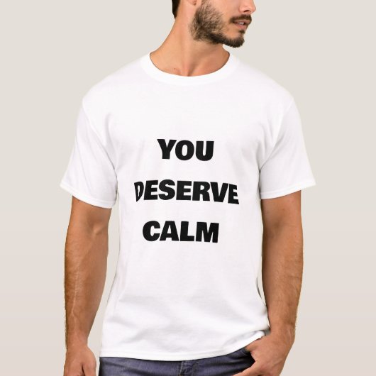 YOU DESERVE CALM Tシャツ (正面)