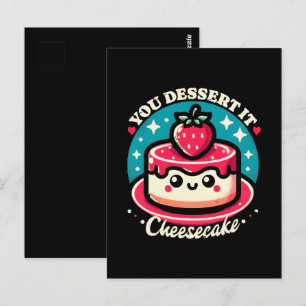 You Dessert It - チーズケーキ カワイイ ポストカード