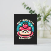 You Dessert It - チーズケーキ カワイイ ポストカード (スタンド正面)