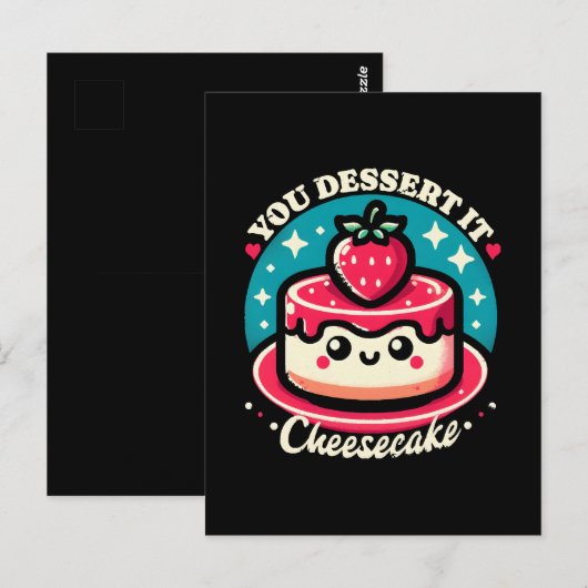 You Dessert It - チーズケーキ カワイイ ポストカード (正面/裏面)