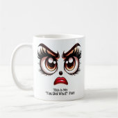 You Did What? Fabulous Eyes Funny Face コーヒーマグカップ (左)