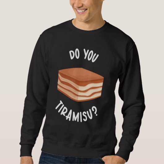 You Do Tiramisu Japanese Sweet Tiramisu スウェットシャツ (正面)