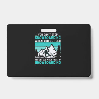 you_don_t_ストップ__snowboarding_when_you_get_old_you_ バッジ