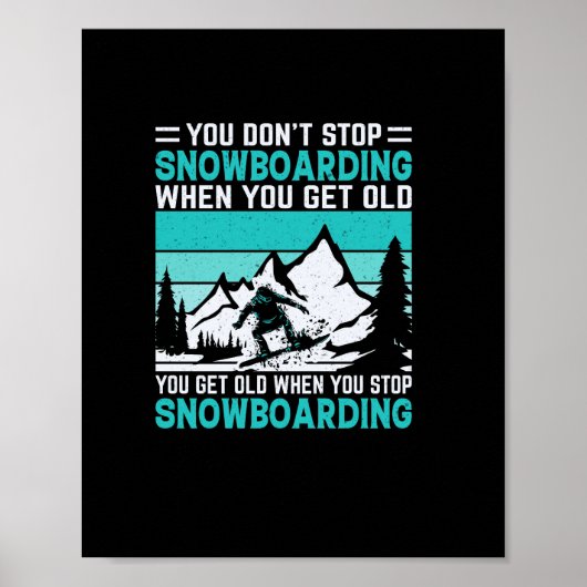 you_don_t_ストップ__snowboarding_when_you_get_old_you_ ポスター (正面)