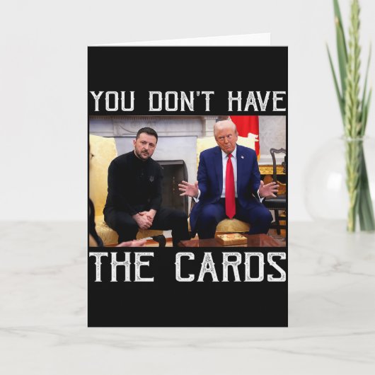 You Don’t Have The Cards President Donald Trump カード (正面)