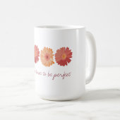 You don´t have to be perfect コーヒーマグカップ (正面右)